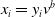 x Subscript i Baseline equals y Subscript i Baseline v Superscript b