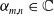 alpha Subscript m comma n Baseline element of double struck upper C