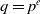 q equals p Superscript e