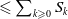 less than or slanted equals sigma summation Underscript k greater than or slanted equals 0 Endscripts upper S Subscript k