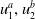 u 1 Superscript a Baseline comma u 2 Superscript b