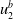 u 2 Superscript b