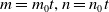 m equals m 0 t comma n equals n 0 t