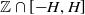 double struck upper Z intersection left bracket negative upper H comma upper H right bracket