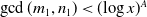 gcd left parenthesis m 1 comma n 1 right parenthesis less than left parenthesis log x right parenthesis Superscript upper A