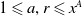 1 less than or slanted equals a comma r less than or slanted equals x Superscript upper A