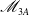 script upper M Subscript 3 upper A
