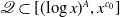 script upper Q subset of left bracket left parenthesis log x right parenthesis Superscript upper A Baseline comma x Superscript c 0 Baseline right bracket