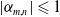 StartAbsoluteValue alpha Subscript m comma n Baseline EndAbsoluteValue less than or slanted equals 1