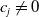 c Subscript j Baseline not equals 0