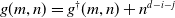 g left parenthesis m comma n right parenthesis equals g Superscript dagger Baseline left parenthesis m comma n right parenthesis plus n Superscript d minus i minus j
