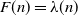 upper F left parenthesis n right parenthesis equals lamda left parenthesis n right parenthesis