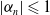 StartAbsoluteValue alpha Subscript n Baseline EndAbsoluteValue less than or slanted equals 1