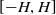 left bracket negative upper H comma upper H right bracket