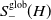 upper S Subscript minus Superscript normal g normal l normal o normal b Baseline left parenthesis upper H right parenthesis
