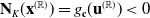 bold upper N Subscript upper K Baseline left parenthesis bold x Superscript left parenthesis double struck upper R right parenthesis Baseline right parenthesis equals g Subscript bold c Baseline left parenthesis bold u Superscript left parenthesis double struck upper R right parenthesis Baseline right parenthesis less than 0