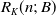 upper R Subscript upper K Baseline left parenthesis n semicolon upper B right parenthesis