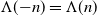 normal upper Lamda left parenthesis negative n right parenthesis equals normal upper Lamda left parenthesis n right parenthesis