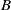 upper B