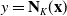 y equals bold upper N Subscript upper K Baseline left parenthesis bold x right parenthesis