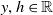 y comma h element of double struck upper R