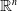 double struck upper R Superscript n