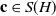 bold c element of upper S left parenthesis upper H right parenthesis