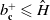 b Subscript bold c Superscript plus Baseline less than or slanted equals ModifyingAbove upper H With caret