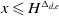 x less than or slanted equals upper H Superscript normal upper Delta Super Subscript d comma e
