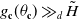 g Subscript bold c Baseline left parenthesis theta Subscript bold c Baseline right parenthesis much greater than Subscript d Baseline upper H overtilde