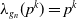 lamda Subscript g Sub Subscript n Baseline left parenthesis p Superscript k Baseline right parenthesis equals p Superscript k