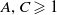 upper A comma upper C greater than or slanted equals 1