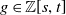 g element of double struck upper Z left bracket s comma t right bracket