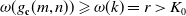 omega left parenthesis g Subscript bold c Baseline left parenthesis m comma n right parenthesis right parenthesis greater than or slanted equals omega left parenthesis k right parenthesis equals r greater than upper K 0
