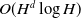 upper O left parenthesis upper H Superscript d Baseline log upper H right parenthesis