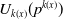 upper U Subscript k left parenthesis x right parenthesis Baseline left parenthesis p Superscript k left parenthesis x right parenthesis Baseline right parenthesis