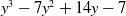 y cubed minus 7 y squared plus 14 y minus 7