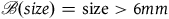 script upper B left parenthesis italic size right parenthesis equals normal s normal i normal z normal e greater than 6 italic mm