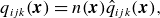 StartLayout 1st Row q Subscript i j k Baseline left parenthesis bold italic x right parenthesis equals n left parenthesis bold italic x right parenthesis ModifyingAbove q With caret Subscript i j k Baseline left parenthesis bold italic x right parenthesis comma EndLayout