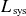 upper L Subscript normal s normal y normal s