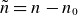 n overtilde equals n minus n 0