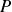 upper P