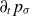 partial differential Subscript t Baseline p Subscript sigma