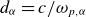 d Subscript alpha Baseline equals c divided by omega Subscript p comma alpha