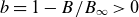 b equals 1 minus upper B divided by upper B Subscript normal infinity Baseline greater than 0