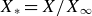 upper X Subscript asterisk Baseline equals upper X divided by upper X Subscript normal infinity