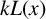 k upper L left parenthesis x right parenthesis
