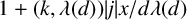 1 plus left parenthesis k comma lamda left parenthesis d right parenthesis right parenthesis StartAbsoluteValue j EndAbsoluteValue x divided by d lamda left parenthesis d right parenthesis