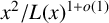 x squared divided by upper L left parenthesis x right parenthesis Superscript 1 plus o left parenthesis 1 right parenthesis