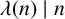lamda left parenthesis n right parenthesis vertical bar n